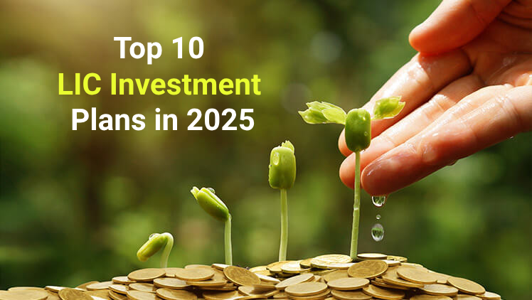 Top 10 LIC Investment Plans in 2025